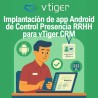 Implantación de app Android de Control Presencia RRHH para vTiger CRM
